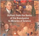 Book cover image of DuPont: From the Banks of the Brandywine to Miracles of Science by Adrian Kinnane