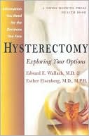 Edward E. Wallach: Hysterectomy: Exploring Your Options
