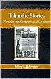 Book cover image of Talmudic Stories: Narrative Art, Composition, and Culture by Jeffrey L. Rubenstein