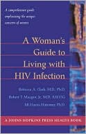 Rebecca A. Clark: A Woman's Guide to Living with HIV Infection