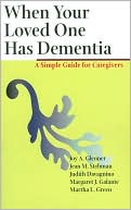 Book cover image of When Your Loved One Has Dementia: A Simple Guide for Caregivers by Joy A. Glenner
