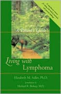 Elizabeth M. Adler: Living with Lymphoma: A Patient's Guide