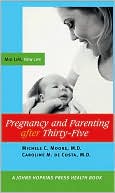 Michele C. Moore: Pregnancy and Parenting after Thirty-Five: Mid Life, New Life