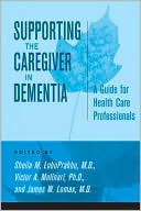 Book cover image of Supporting the Caregiver in Dementia: A Guide for Health Care Professionals by Sheila M. LoboPrabhu