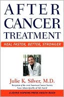 Book cover image of After Cancer Treatment: Heal Faster, Better, Stronger by Julie K. Silver