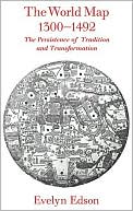 Book cover image of The World Map, 1300-1492: The Persistence of Tradition and Transformation by Evelyn Edson