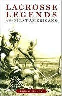 Thomas Vennum: Lacrosse Legends of the First Americans