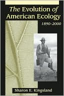 Sharon E. Kingsland: The Evolution of American Ecology, 1890-2000