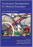 David E. Kern: Curriculum Development for Medical Education: A Six-Step Approach