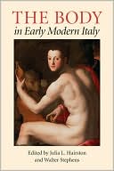 Book cover image of The Body in Early Modern Italy by Julia L. Hairston