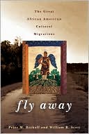 Peter M. Rutkoff: Fly Away: The Great African American Cultural Migrations