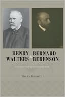 Book cover image of Henry Walters and Bernard Berenson: Collector and Connoisseur by Stanley Mazaroff