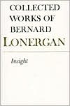 Bernard Lonegran: Insight: A Study of Human Understanding, Vol. 3