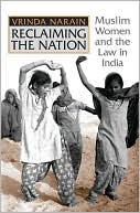 Vrinda Narain: Reclaiming the Nation: Muslim Women and the Law in India