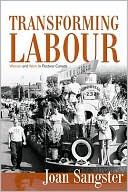 Book cover image of Transforming Labour: Women and Work in Postwar Canada by Joan Sangster
