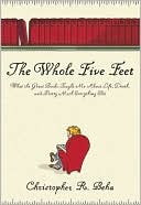 Christopher Beha: The Whole Five Feet: What the Great Books Taught Me About Life, Death, and Pretty Much Everything Else