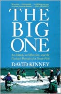 David Kinney: The Big One: An Island, an Obsession, and the Furious Pursuit of a Great Fish