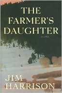 Jim Harrison: The Farmer's Daughter