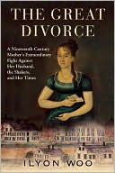 Ilyon Woo: The Great Divorce: A Nineteenth-Century Mother's Extraordinary Fight against Her Husband, the Shakers, and Her Times