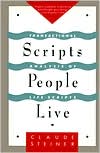 Claude Steiner: Scripts People Live: Transactional Analysis of Life Scripts