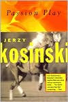 Jerzy Kosniski: Passion Play