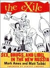 Book cover image of Exile: Sex, Drugs and Libel in the New Russia by Mark Ames