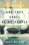Book cover image of And They Shall Be My People: An American Rabbi and His Congregation by Paul Wilkes