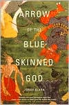 Jonah Blank: Arrow of the Blue-Skinned God: Retracing the Ramayana Through India