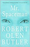 Robert Olen Butler: Mr. Spaceman