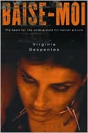Book cover image of Baise-MOI (Rape Me) by Virginie Despentes