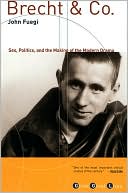 John Fuegi: Brecht and Co.: Sex, Politics, and the Making of the Modern Drama