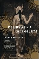 Carmen Boullosa: Cleopatra Dismounts