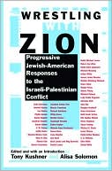 Book cover image of Wrestling with Zion: Progressive Jewish-American Responses to the Israeli-Palestinian Conflict by Tony Kushner