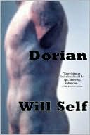 Book cover image of Dorian: An Imitation by Will Self