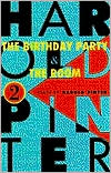 Harold Pinter: The Birthday Party and The Room: Two Plays
