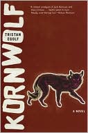 Book cover image of Kornwolf by Tristan Egolf