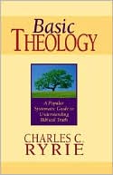 Ryrie: Basic Theology: A Popular Systemic Guide to Understanding Biblical Truth