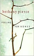 Book cover image of Feeling for Bones by Pierce