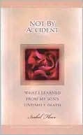 Book cover image of Not by Accident: What I Learned from My Son's Untimely Death by Isabel Fleece