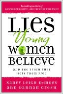 Nancy Leigh DeMoss: Lies Young Women Believe: And the Truth That Sets Them Free