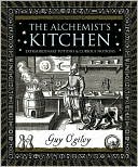 Guy Ogilvy: Alchemist's Kitchen: Extraordinary Potions and Curious Notions
