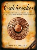 Stephen Pincock: Codebreaker: The History of Codes and Ciphers
