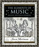 Book cover image of Elements of Music: Melody, Rhythm, and Harmony by Dr. Jason Martineau