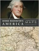 Book cover image of George Washington's America: A Biography Through His Maps by Barnet Schecter