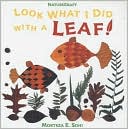 Book cover image of Look What I Did with a Leaf! by Morteza E. Sohi