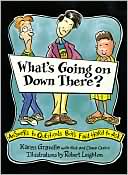 Karen Gravelle: What's Going on down There?: Answers to Questions Boys Find Hard to Ask