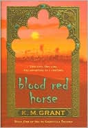 K. M. Grant: Blood Red Horse