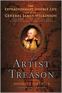 Andro Linklater: An Artist in Treason: The Extraordinary Double Life of General James Wilkinson