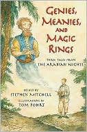 Stephen Mitchell: Genies, Meanies, and Magic Rings: Three Tales from the Arabian Nights