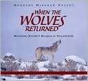 Dorothy Hinshaw Patent: When the Wolves Returned: Restoring Nature's Balance in Yellowstone